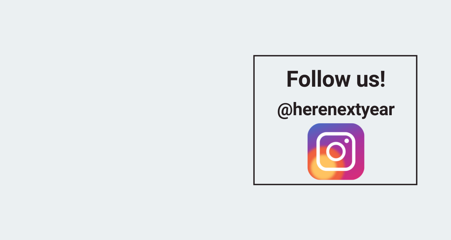 Invitation to follow HereNextYear on Instagram